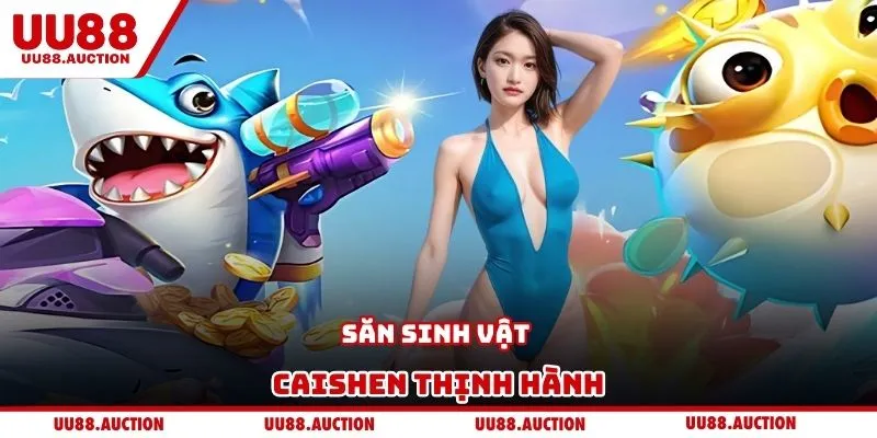 Săn sinh vật Caishen thịnh hành