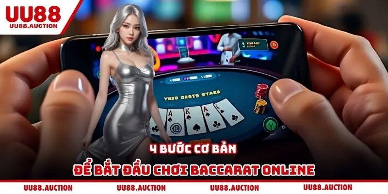 4 bước cơ bản để bắt đầu chơi Baccarat online