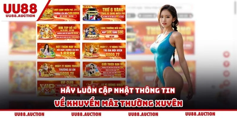 Hãy luôn cập nhật thông tin về khuyến mãi thường xuyên