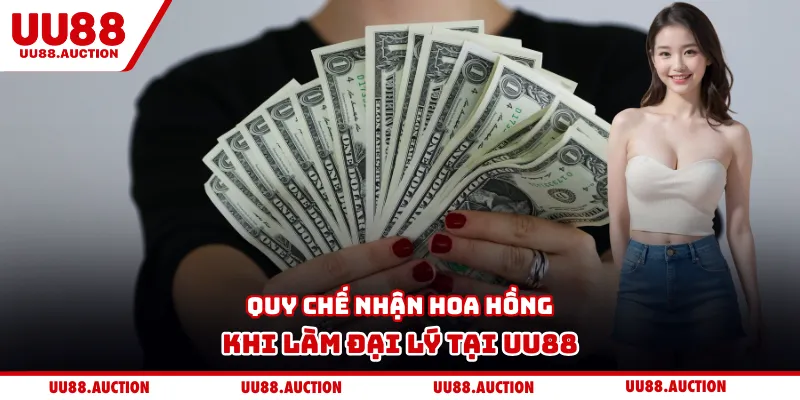 Quy chế nhận hoa hồng khi làm đại lý tại UU88
