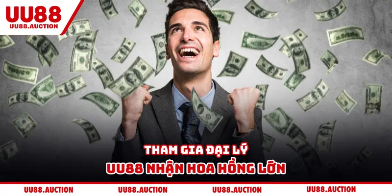 Tham gia đại lý UU88 nhận hoa hồng lớn