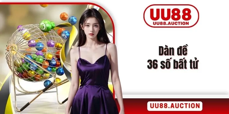 Dàn đề 36 số bất tử