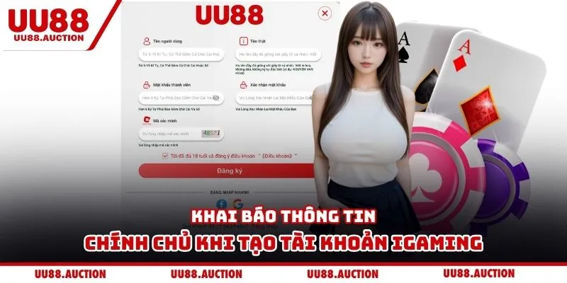 Khai báo thông tin chính chủ khi tạo tài khoản iGaming