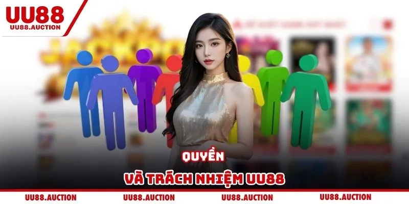 Quyền và trách nhiệm UU88