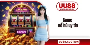 Game nổ hũ uy tín