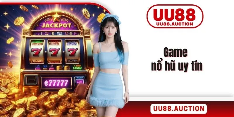 Game nổ hũ uy tín