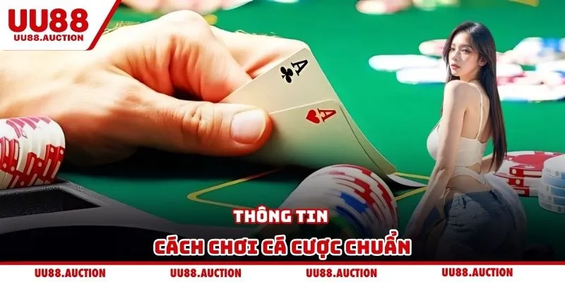 Thông tin cách chơi cá cược chuẩn