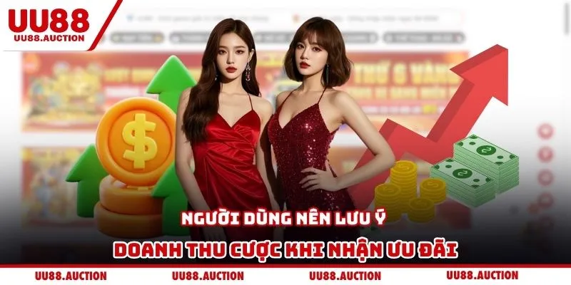 Người dùng nên lưu ý doanh thu cược khi nhận ưu đãi