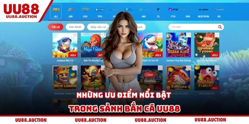 Những ưu điểm nổi bật trong sảnh bắn cá UU88