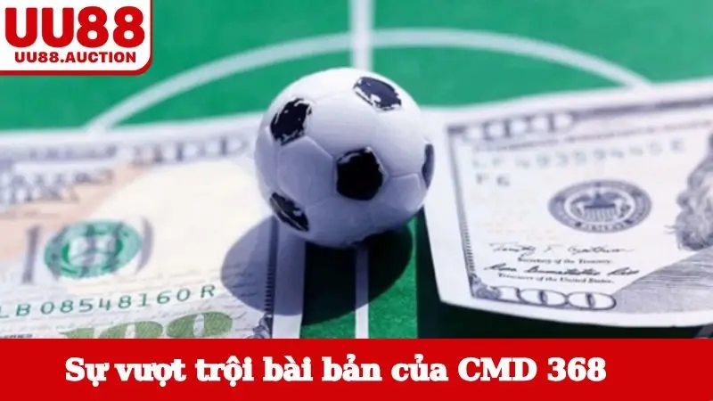 So sánh để thấy sự vượt trội bài bản của CMD 368