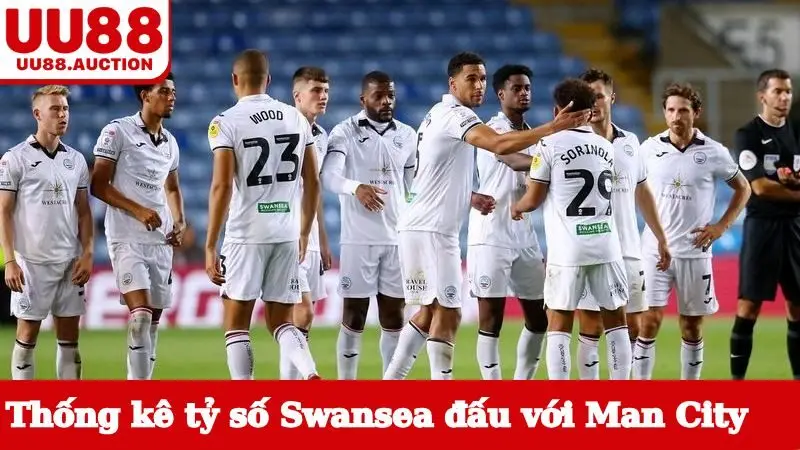 Thống kê Swansea đấu với Man City trước khi bắt kèo